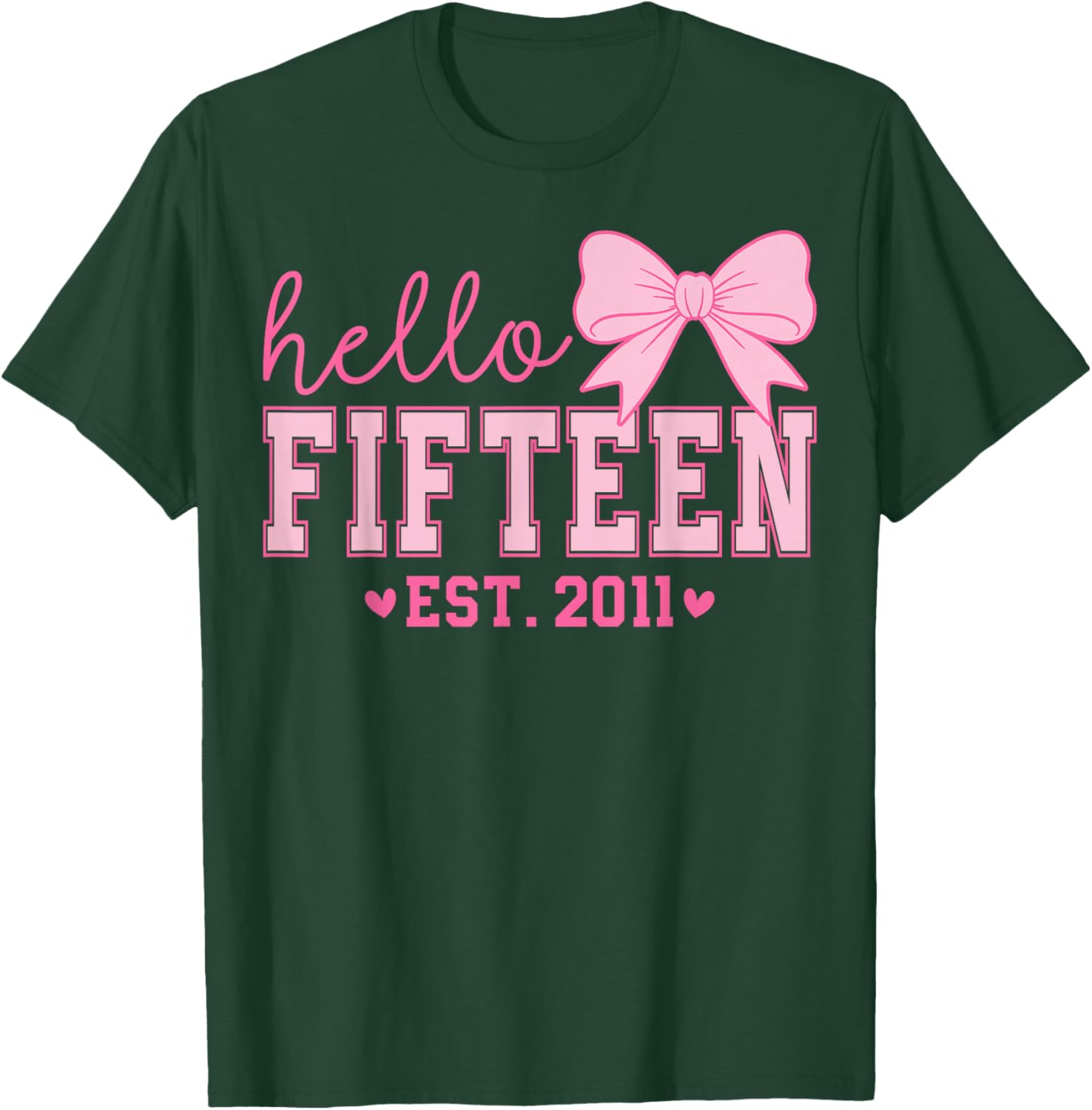 Hello Fifteen Est 2011 Coquette Bow 15th Birthday Girl T-Shirt - T-Shirt | Forest