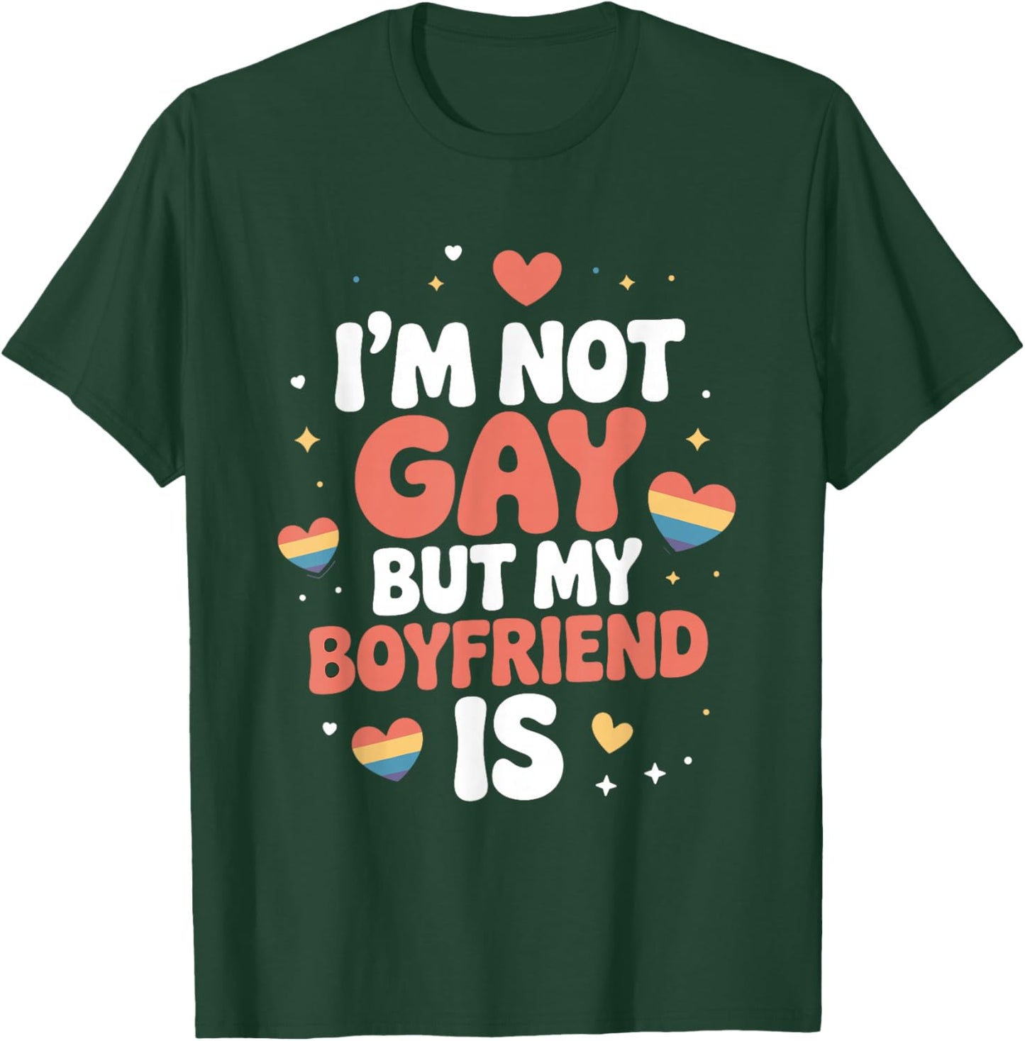 I'm Not Gay But My Boyfriend is Pride Humor T-Shirt - T-Shirt | Forest
