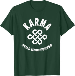 Karma Still Undefeated Quote T-Shirt - T-Shirt | Forest