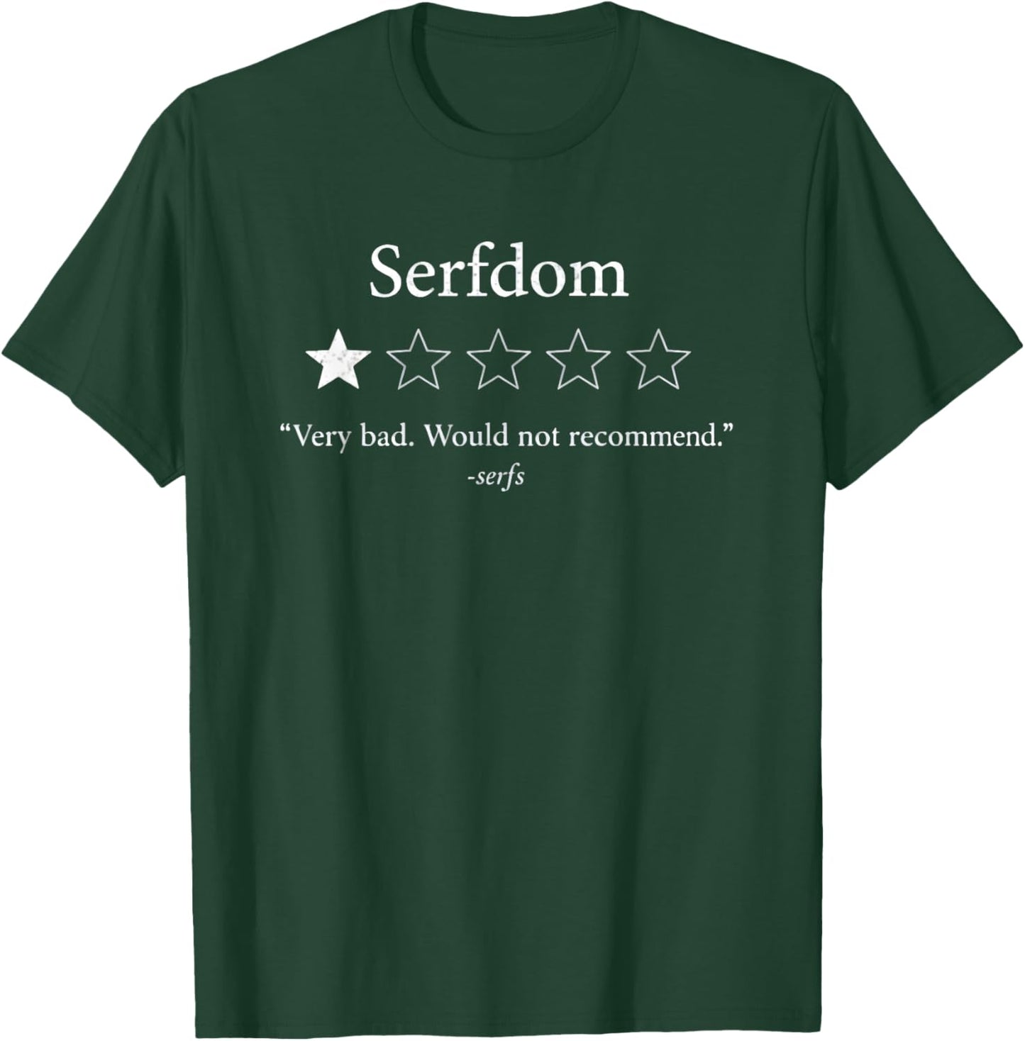Funny Serfdom Very Bad Would Not Recommend 1 Star T-Shirt - T-Shirt | Forest