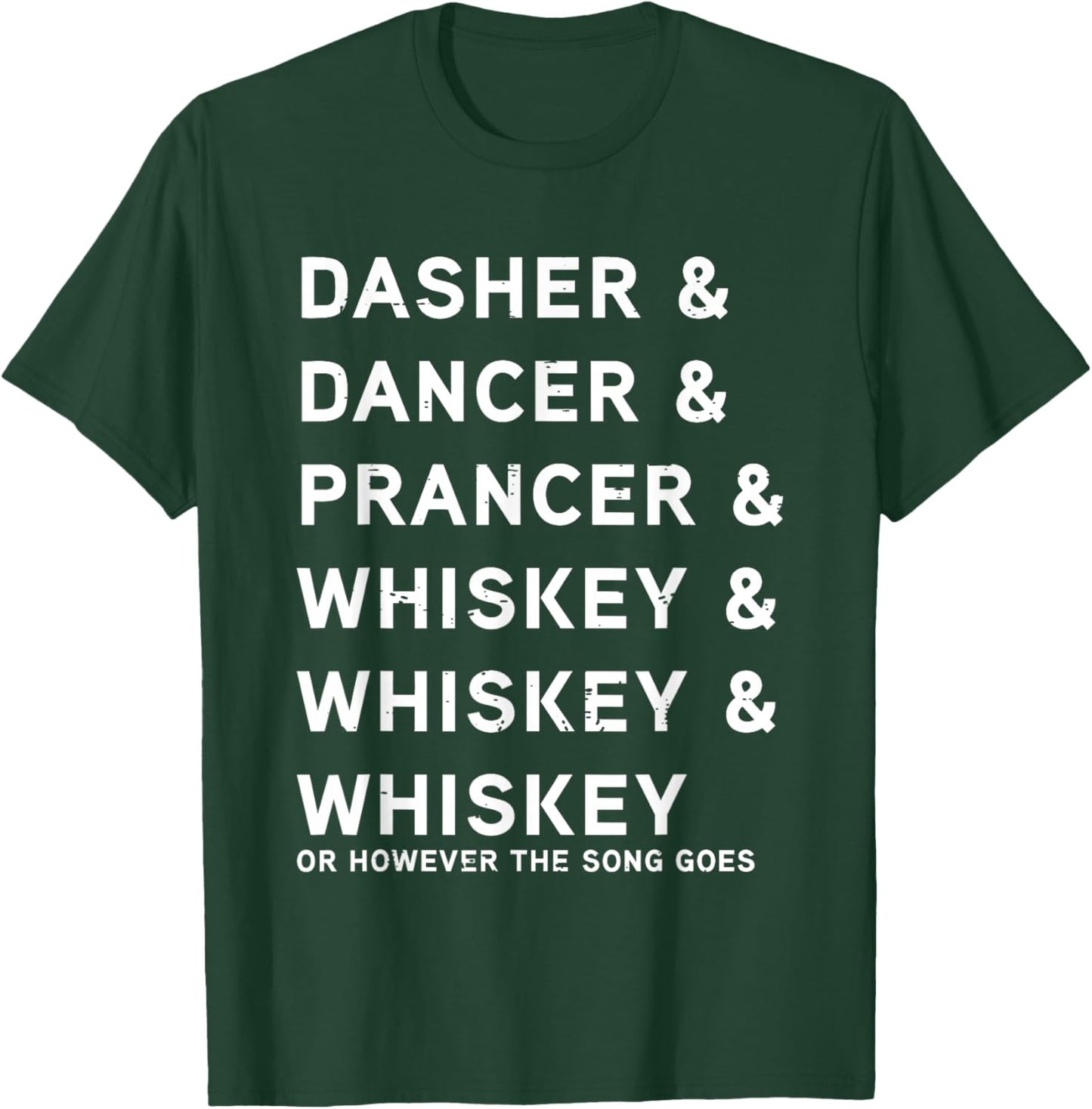 Dasher Dancer Prancer and Whiskey Funny Christmas Holiday T-Shirt - T-Shirt | Forest