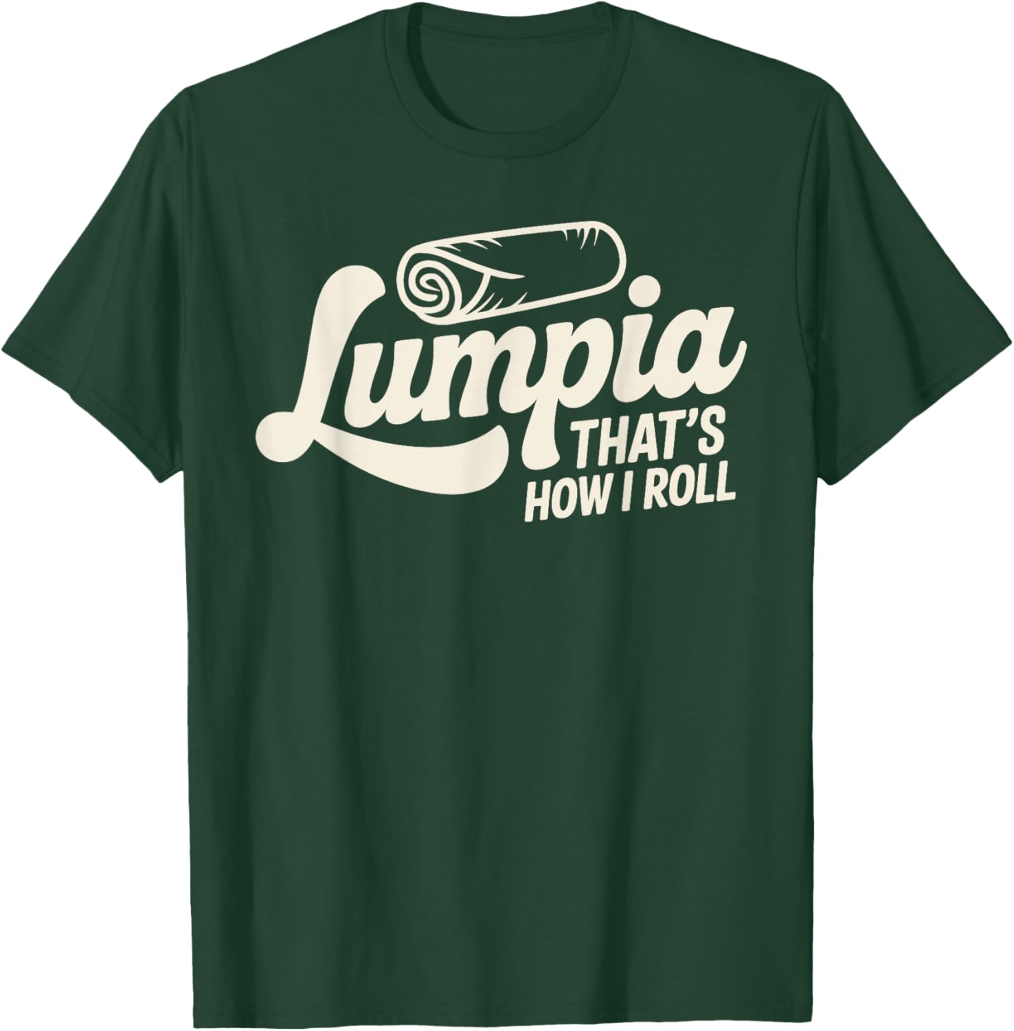 Funny Lumpia Design Women Filipino Food Lumpia Lover T-Shirt - T-Shirt | Forest