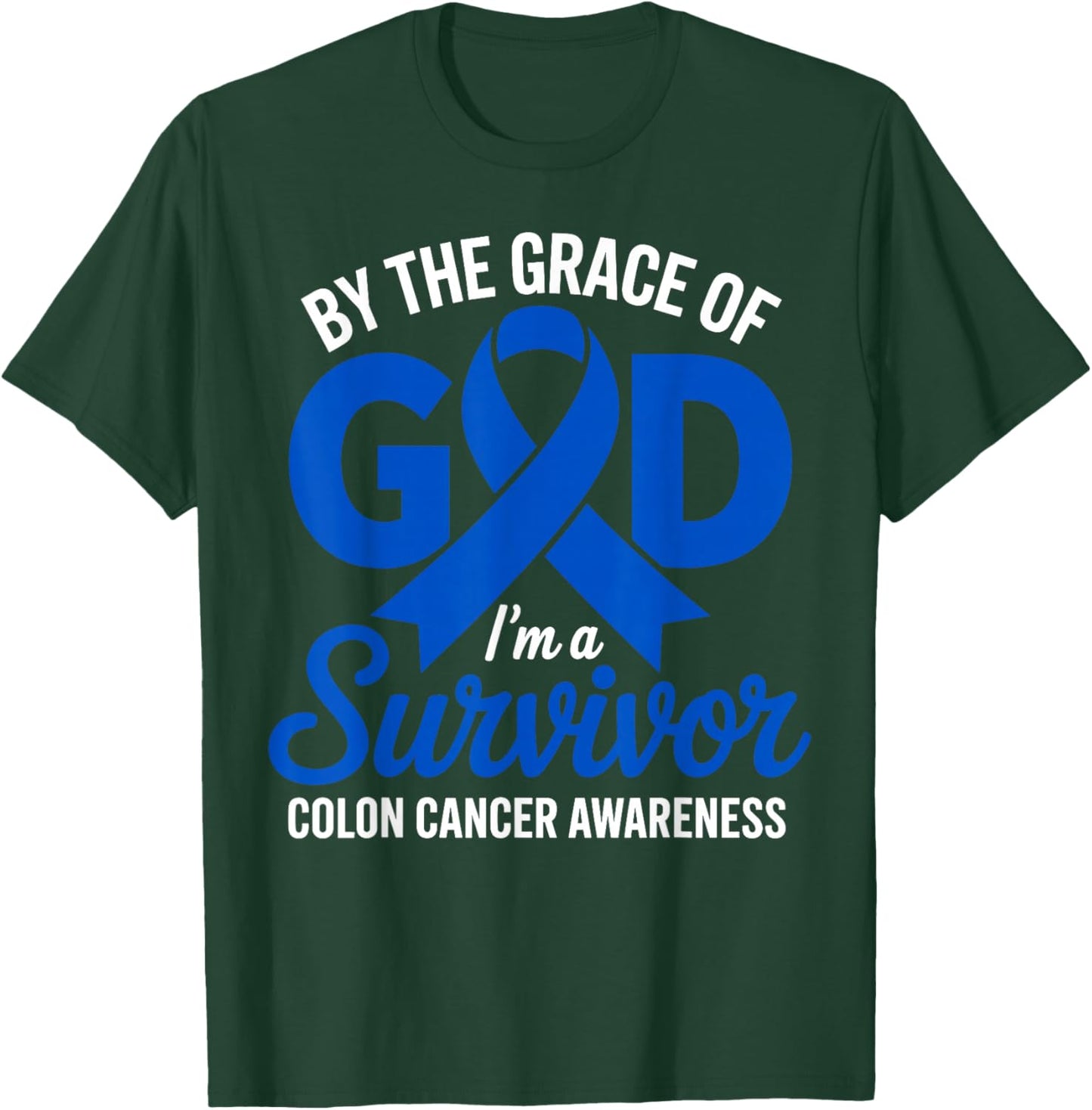 by The Grace of God I'm a Survivor Colon Cancer Awareness T-Shirt - T-Shirt | Forest