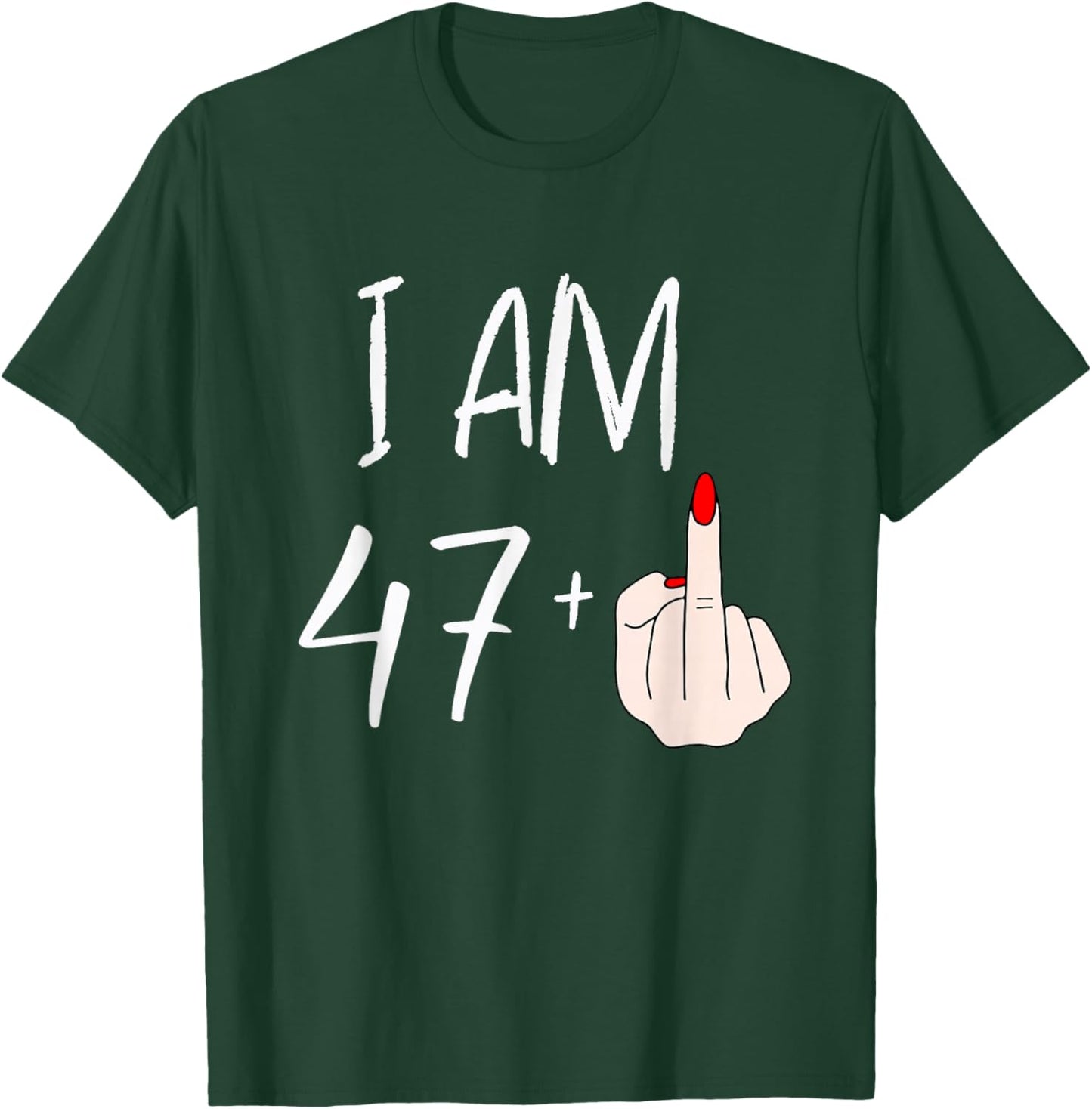 I Am 47 Plus 1 Funny for A 47th Birthday T-Shirt - T-Shirt | Forest