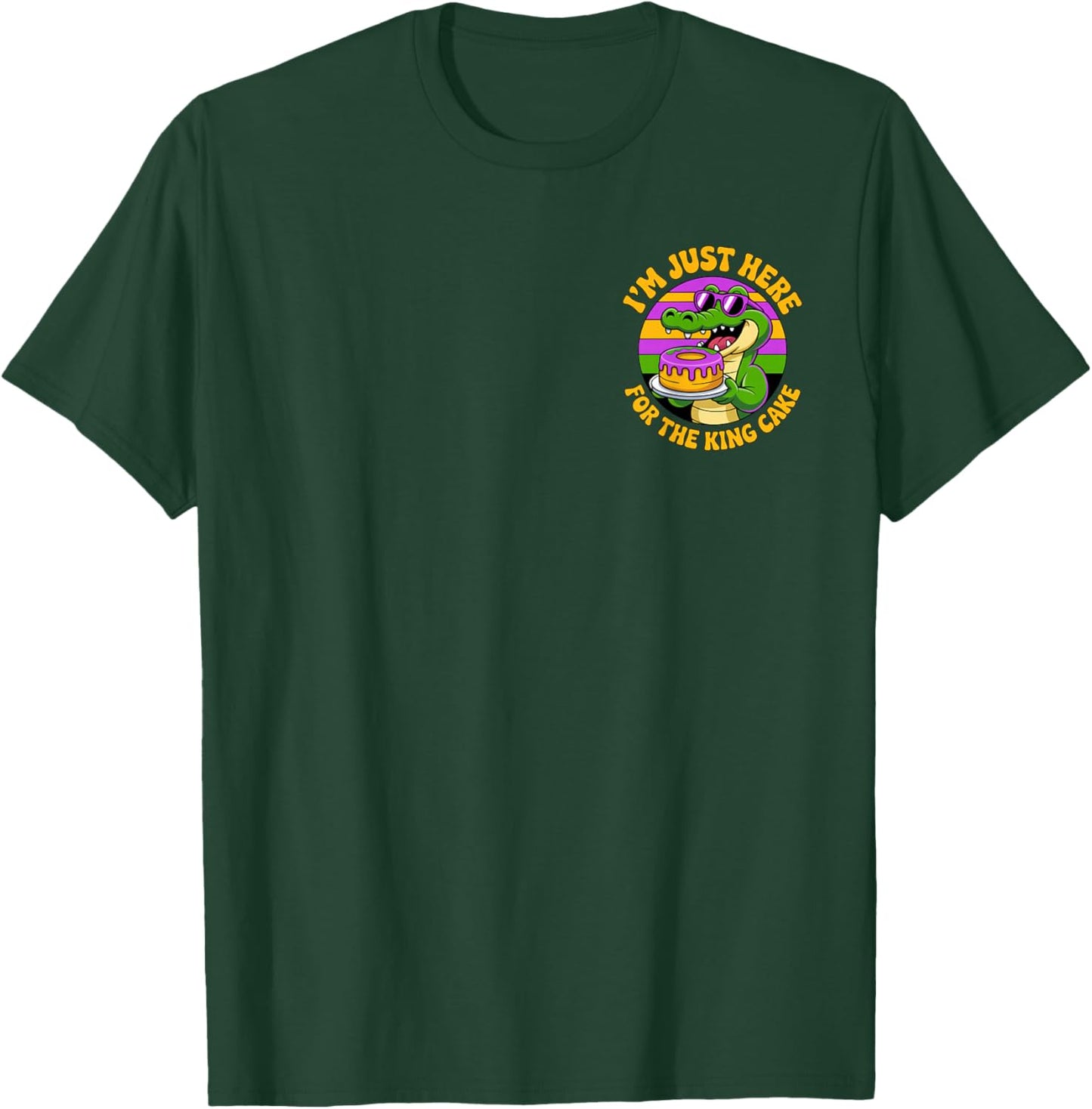 I'm Just Here for The King Cake - Mardi Gras Fun for Party T-Shirt - T-Shirt | Forest