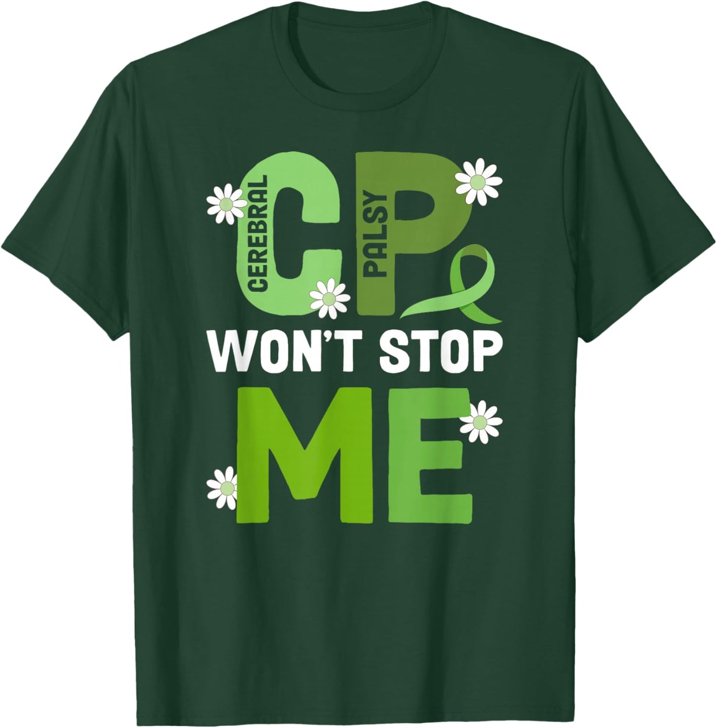 CP Won't Stop Me Cerebral Palsy Warrior CP Awareness Month T-Shirt - T-Shirt | Forest