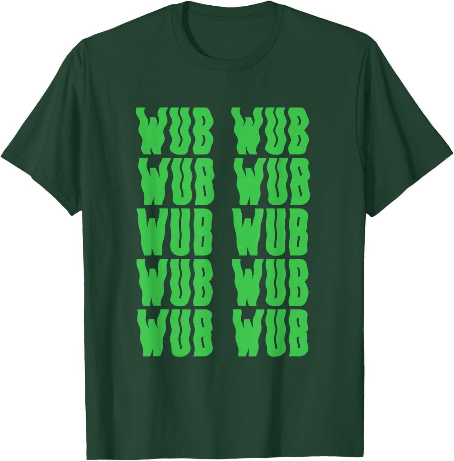 Wub Wub Dubstep Riddim Festival Headbanger Men Women T-Shirt - T-Shirt | Forest