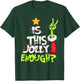 is This Jolly Enough Funny Christmas Light Men Women T-Shirt - T-Shirt | Forest