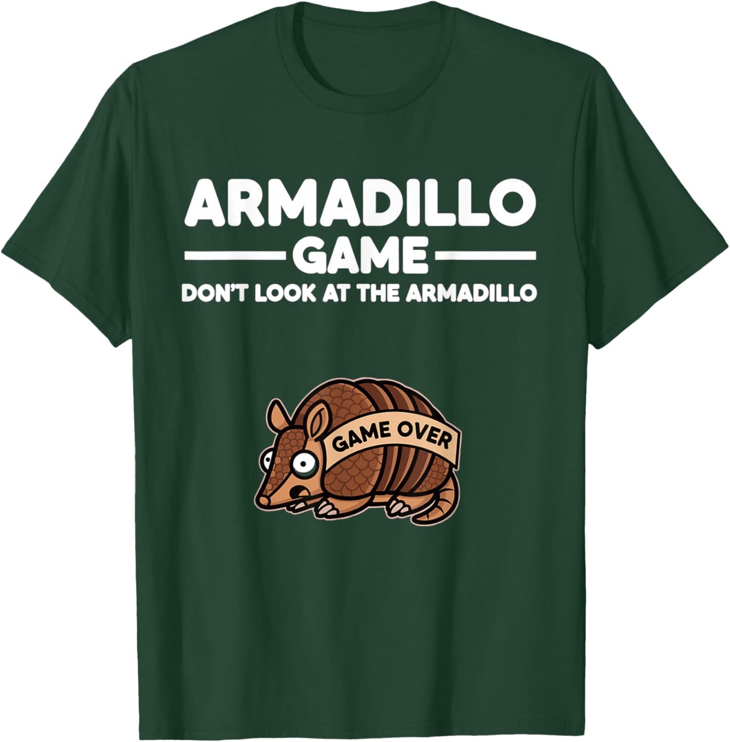 Desert Humor Armadillo Game Don’t Look at The Armadillo T-Shirt - T-Shirt | Forest