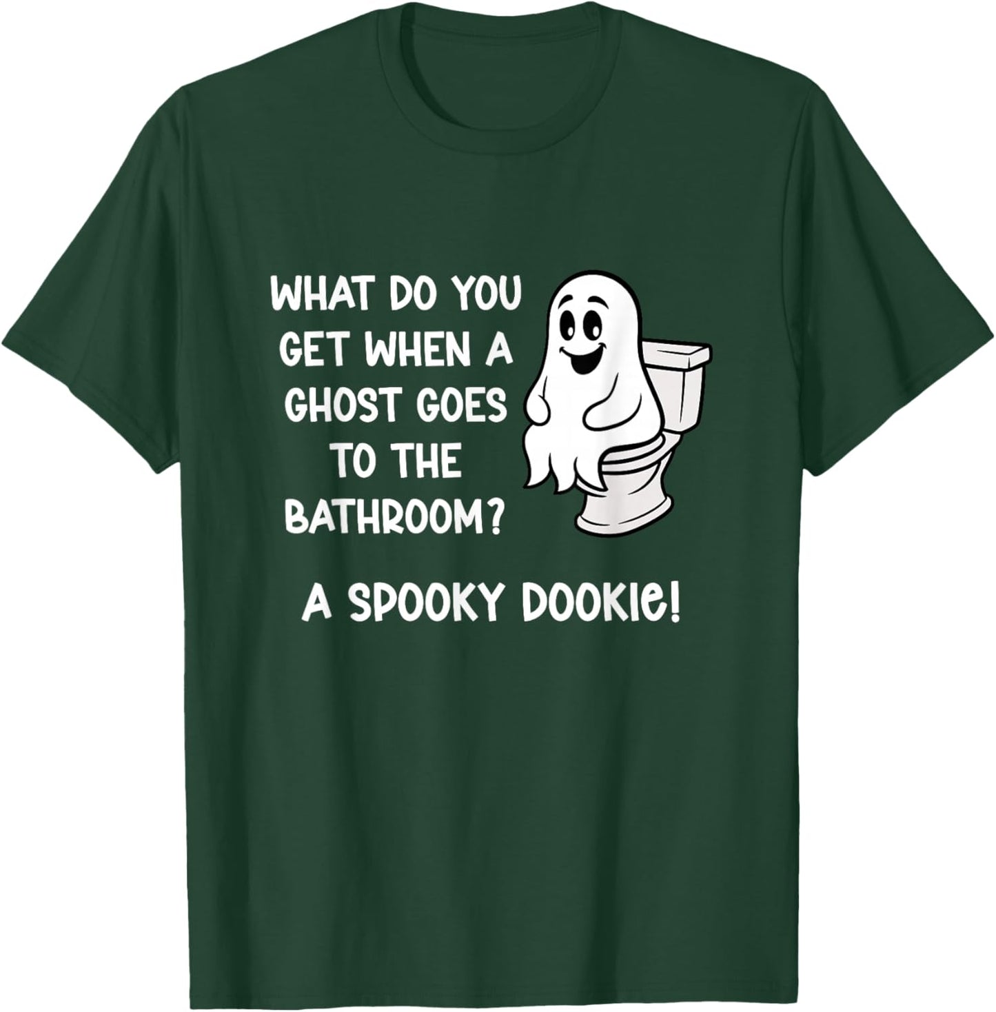 What Do You Get When A Ghost Goes to The Bathroom? Jokes T-Shirt - T-Shirt | Forest