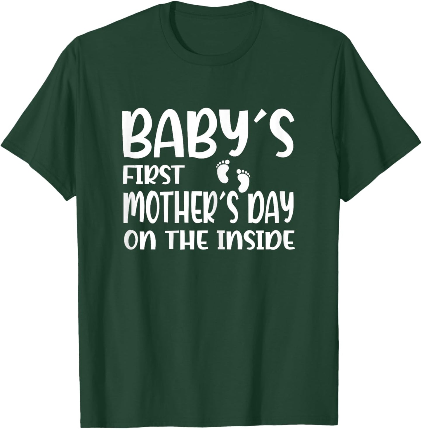 Baby's First Mother's Day on the Inside T-Shirt - T-Shirt | Forest