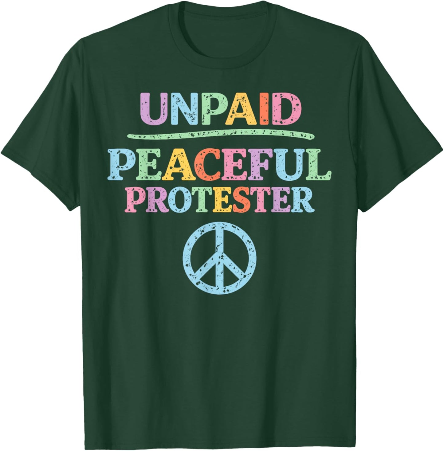 Vintage Unpaid Peaceful Protester T-Shirt - T-Shirt | Forest