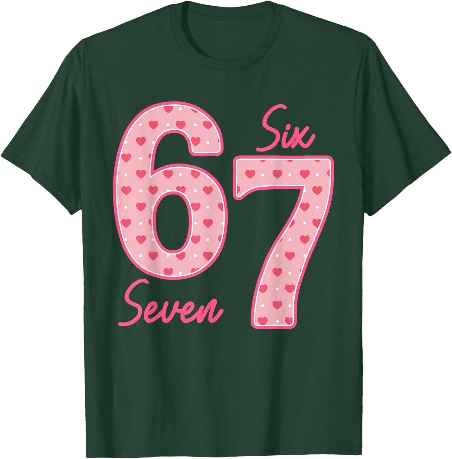 Funny 6 7 Meme Heart Gen Alpha Six Seven 67 Valentine’s Day T-Shirt - T-Shirt | Forest