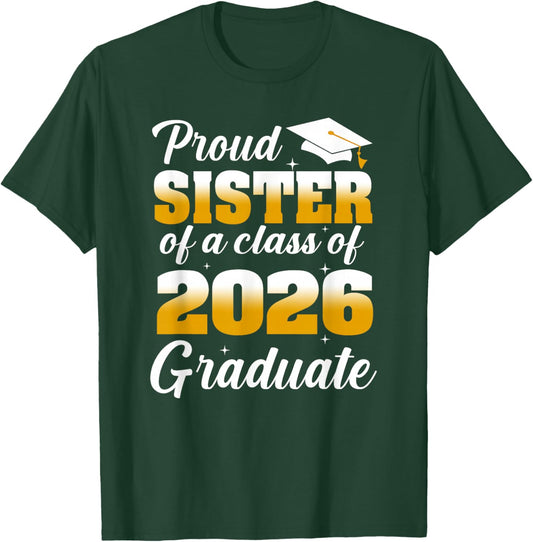 Proud Sister of A 2026 Graduate Graduation Class of 2026 T-Shirt - T-Shirt | Forest