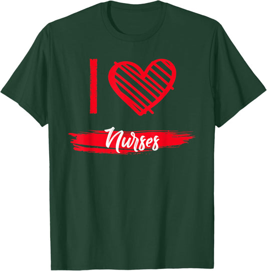 I Love Nurses I Heart Nurses T-Shirt - T-Shirt | Forest