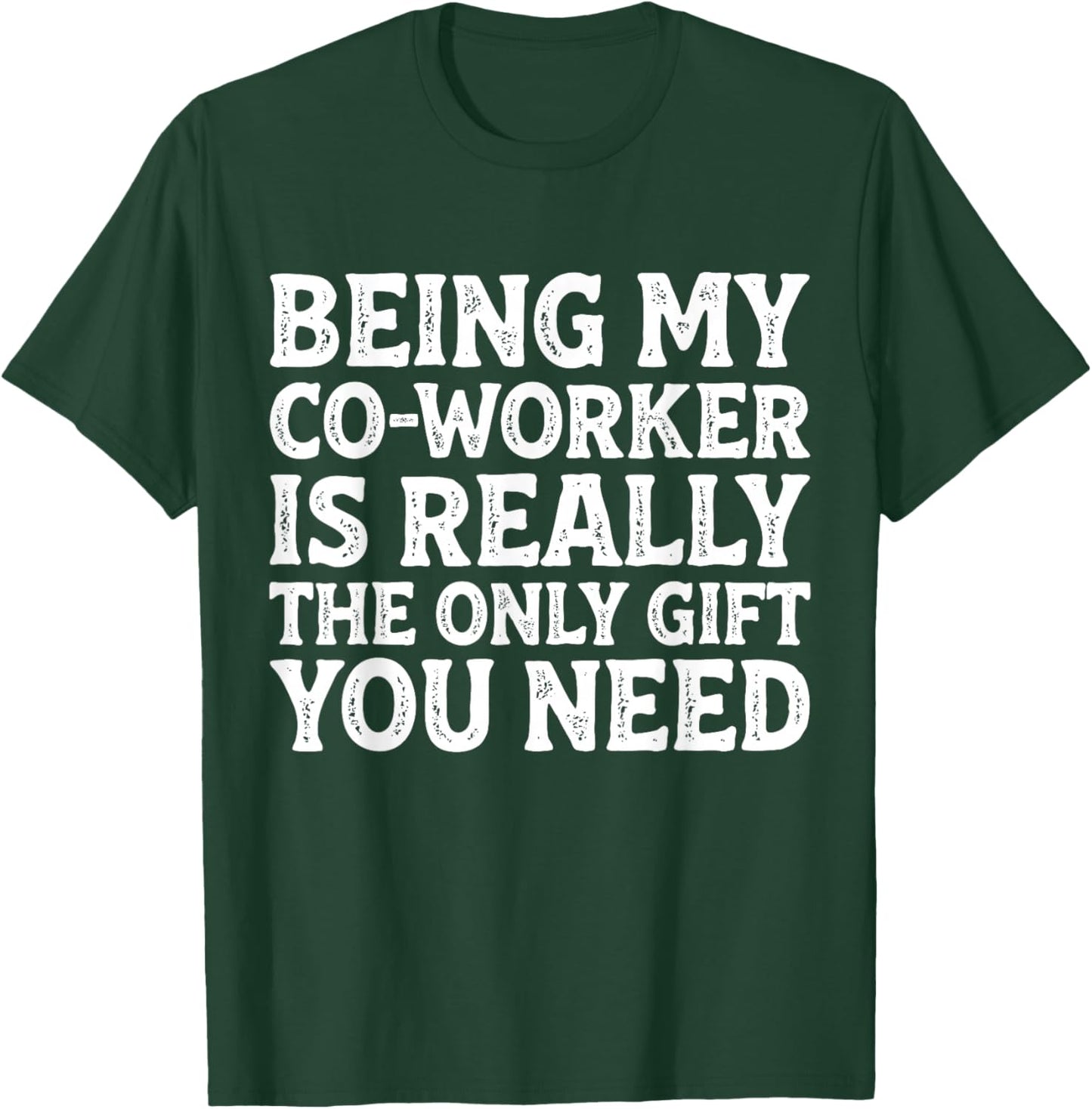 Being My Co-Worker Funny Sarcastic Work Joke Employee T-Shirt - T-Shirt | Forest