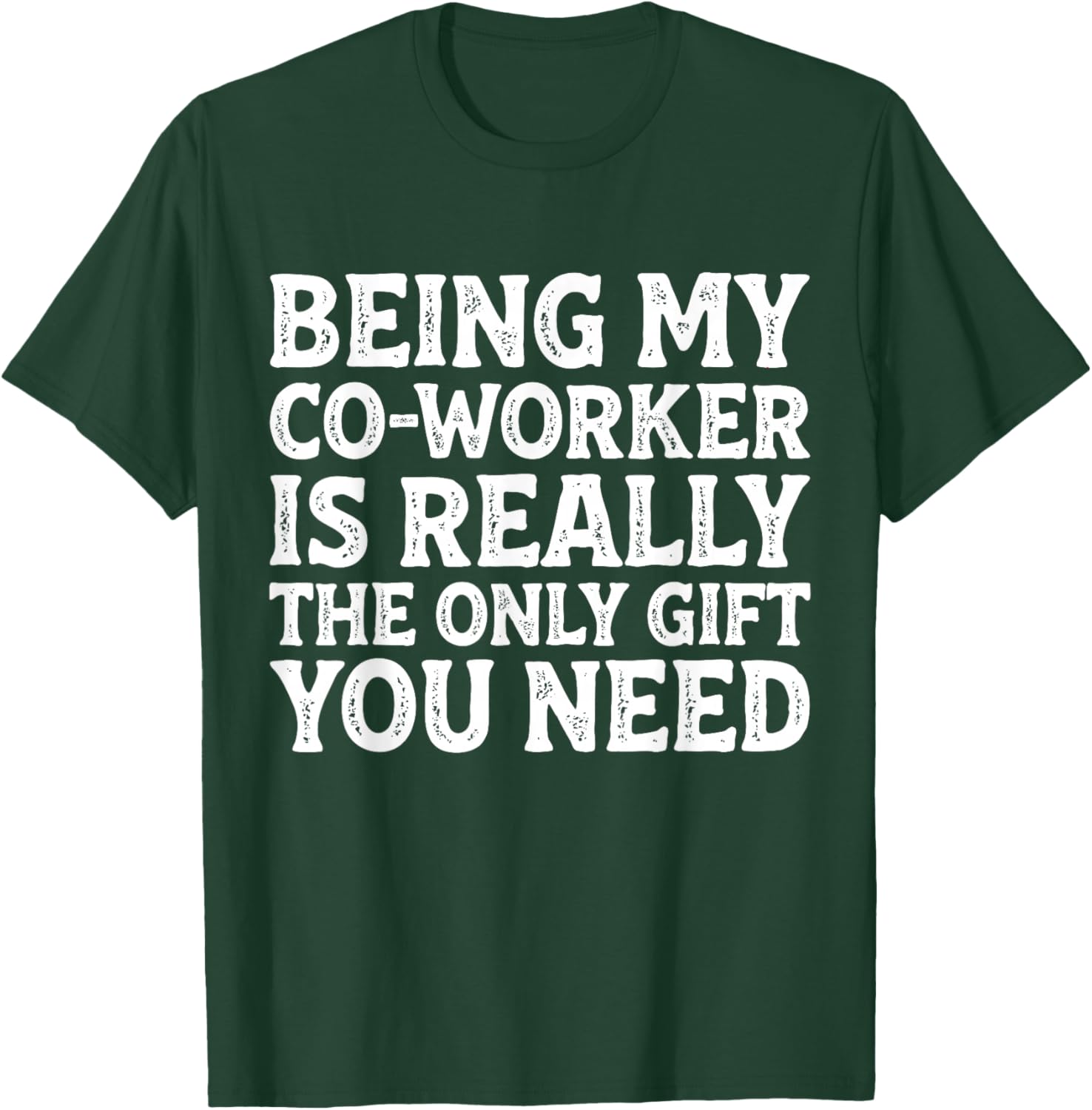 Being My Co-Worker Funny Sarcastic Work Joke Employee T-Shirt - T-Shirt | Forest