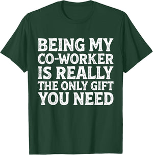 Being My Co-Worker Funny Sarcastic Work Joke Employee T-Shirt - T-Shirt | Forest