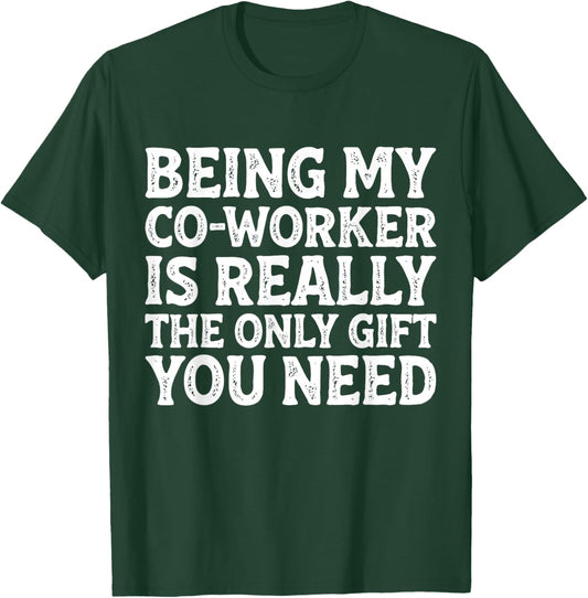 Being My Co-Worker Funny Sarcastic Work Joke Employee T-Shirt - T-Shirt | Forest