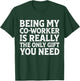 Being My Co-Worker Funny Sarcastic Work Joke Employee T-Shirt - T-Shirt | Forest