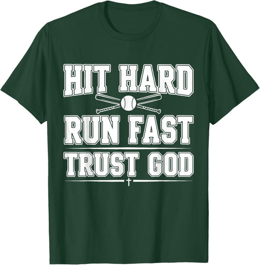 Christian Baseball Softball, Hit Hard Run Fast Trust God T-Shirt - T-Shirt | Forest