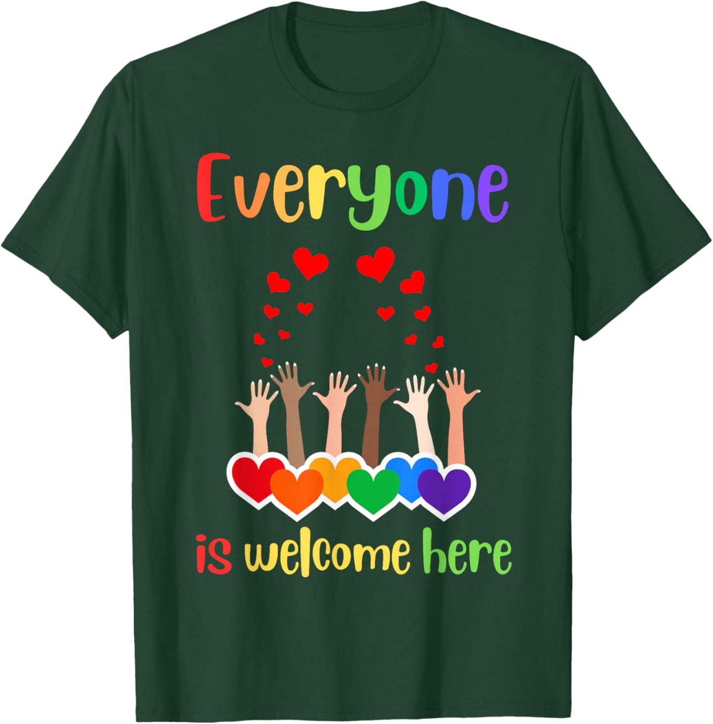 Everyone is Welcome here Inclusion Diversity Rainbow LGBTQ T-Shirt - T-Shirt | Forest