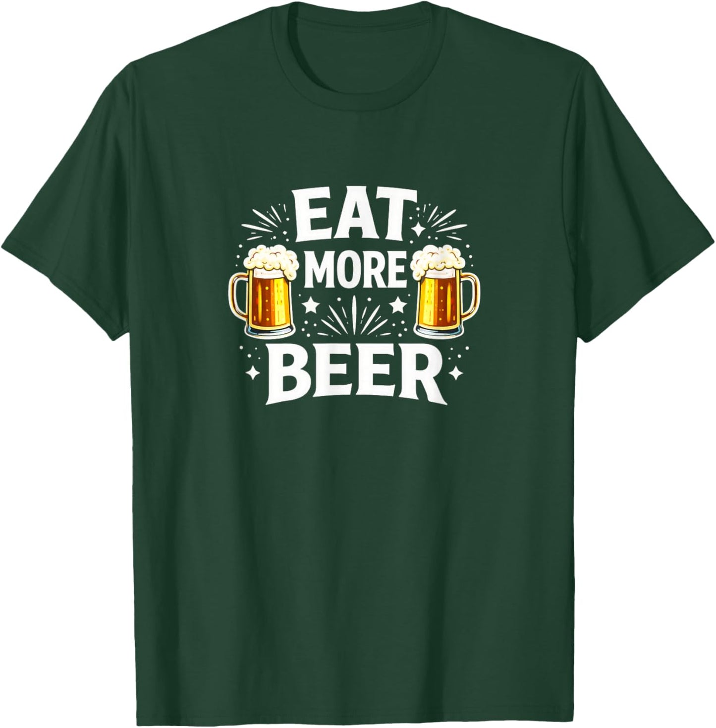 Eat More Beer T-Shirt - T-Shirt | Forest