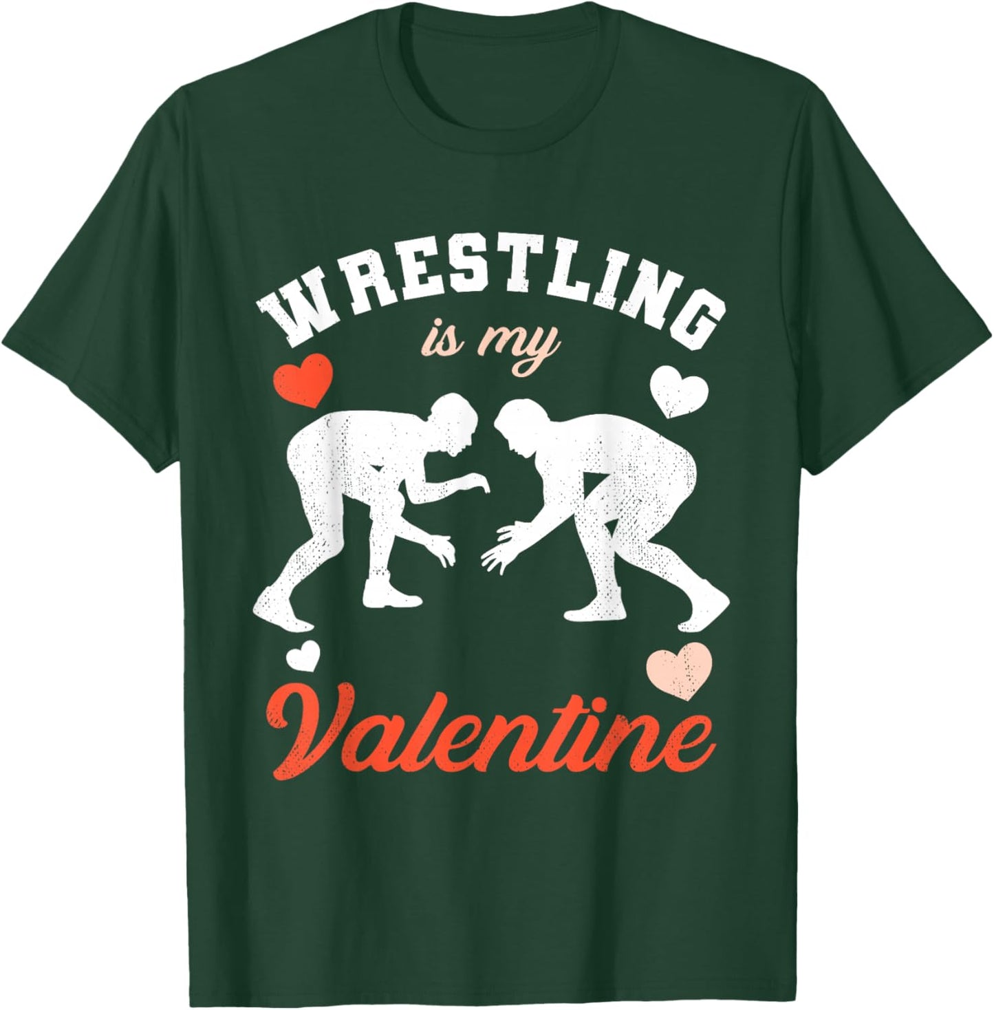 Valentine's Day Wrestling is My Valentine T-Shirt - T-Shirt | Forest