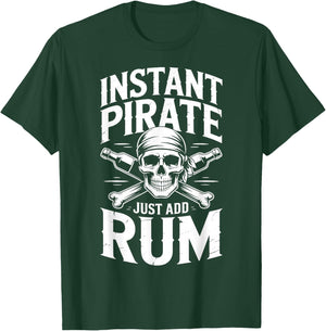Instant Pirate Just Add Rum T-Shirt - T-Shirt | Forest