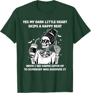 Yes My Dark Little Heart Skips A Happy Beat When Messy Bun T-Shirt - T-Shirt | Forest