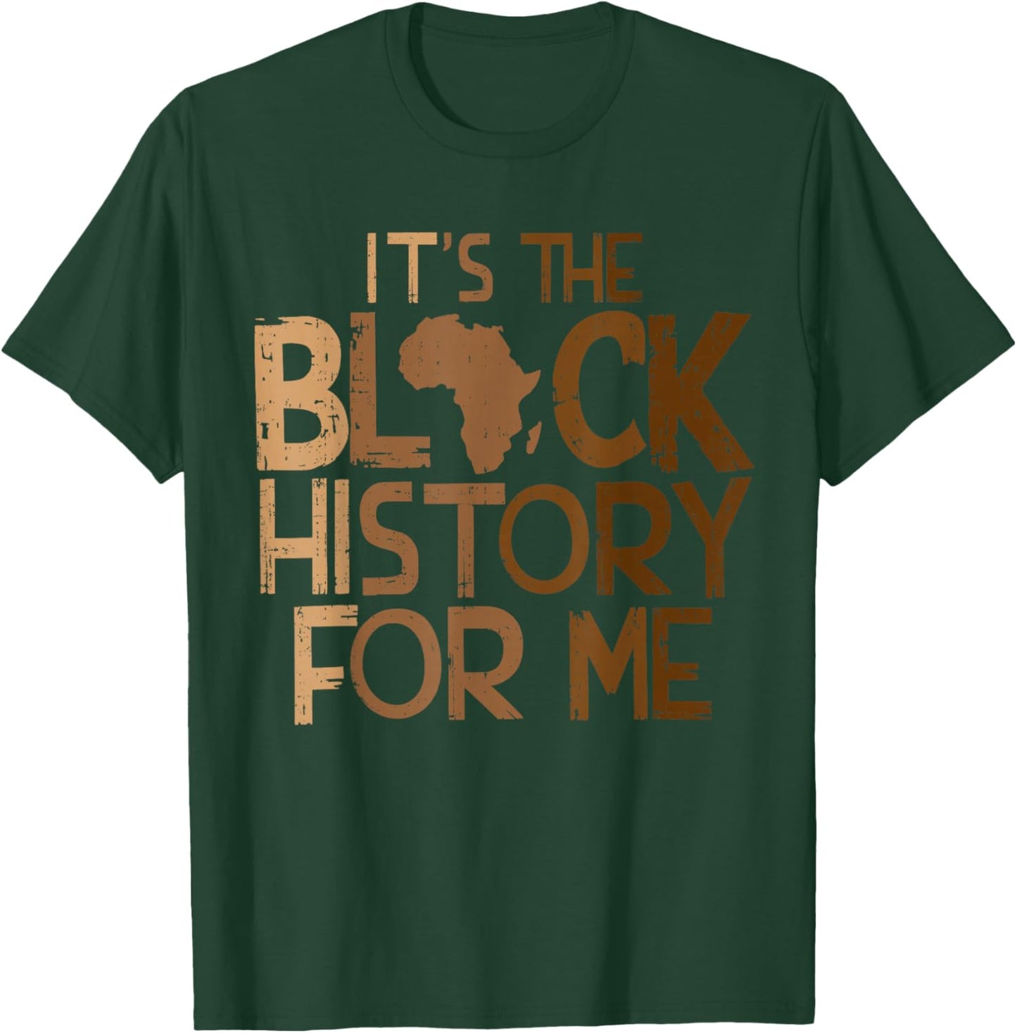 It’s The Black History BLM Melanin African Men Women Kids T-Shirt - T-Shirt | Forest
