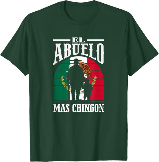 El Abuelo Mas Chingon Funny Mexico Mexican Grandpa T-Shirt - T-Shirt | Forest