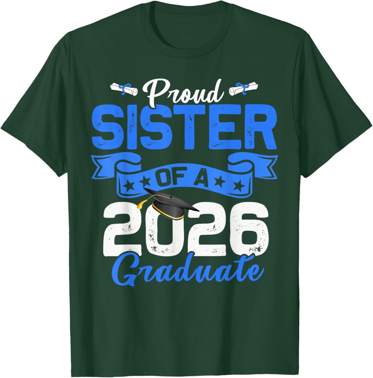 Proud Sister of A Class of 2026 Graduate Senior Graduation T-Shirt - T-Shirt | Forest