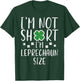 St Patricks Day Not Short Im Leprechaun Size Women Men Kids T-Shirt - T-Shirt | Forest