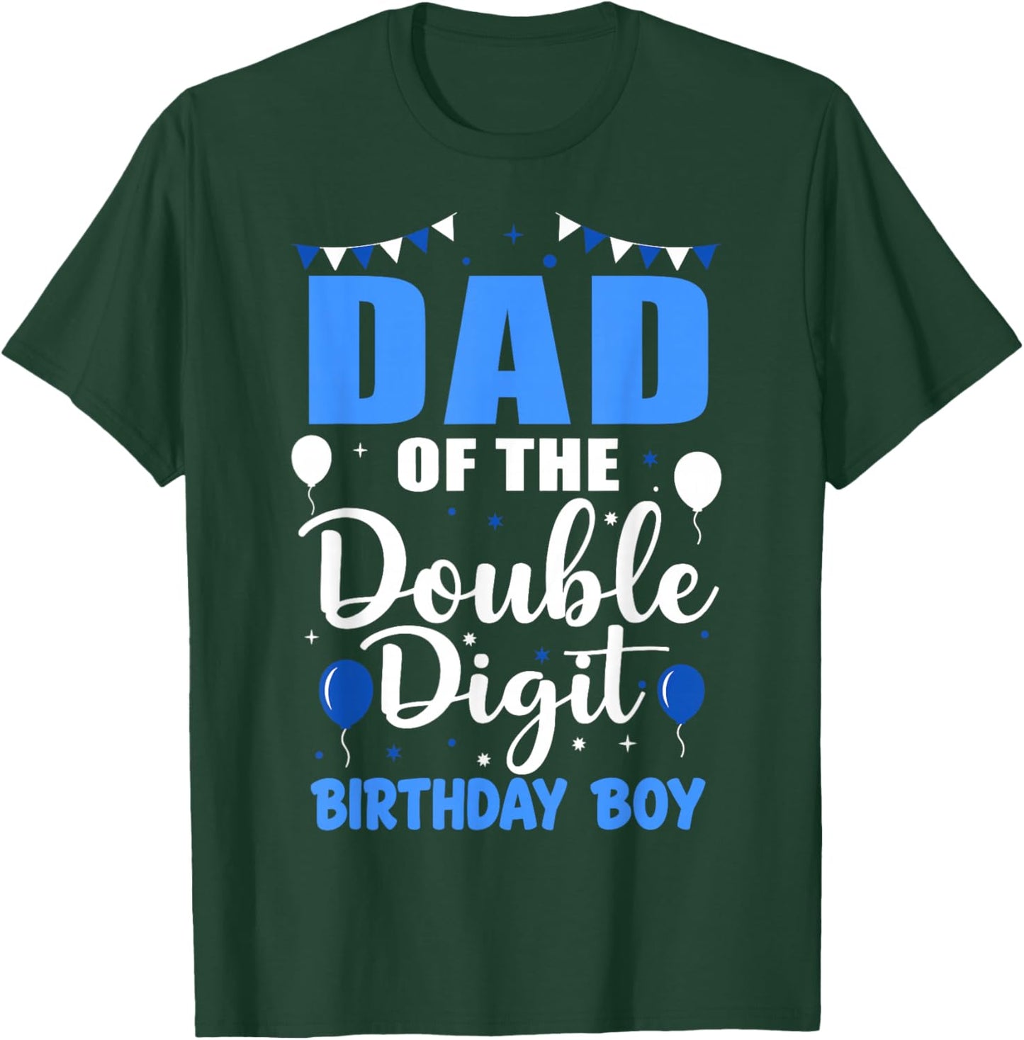 Proud Dad of The Double Digit Birthday Boy 10 Year Old 10th T-Shirt - T-Shirt | Forest