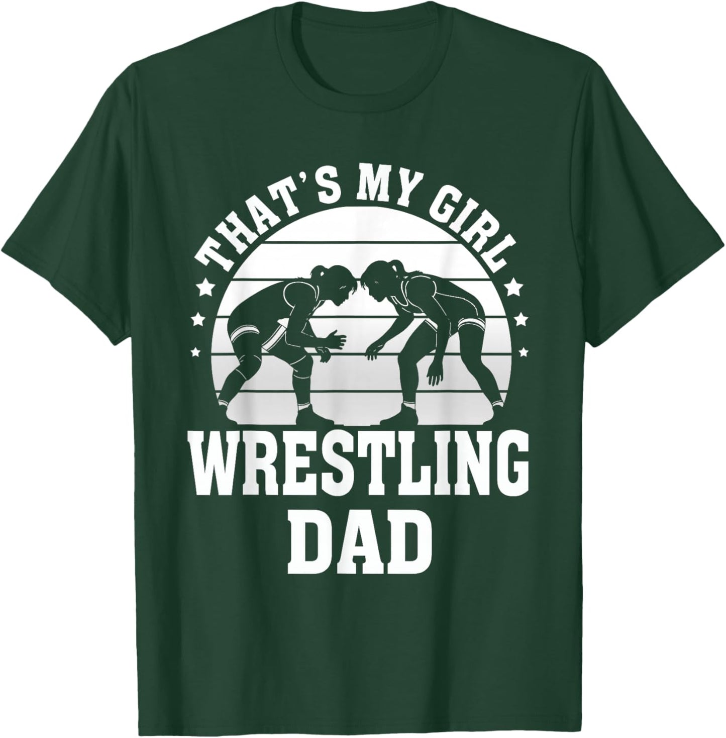 Wrestle That's My Girl Wrestling Dad Father’s Day Xmas T-Shirt - T-Shirt | Forest