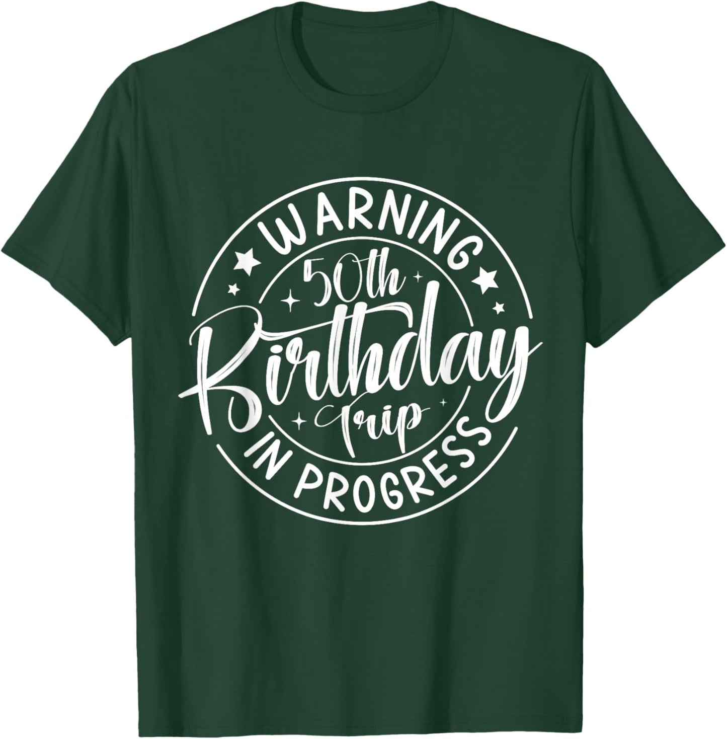 Warning 50th Birthday Trip in Progress Funny 50 Years Old T-Shirt - T-Shirt | Forest