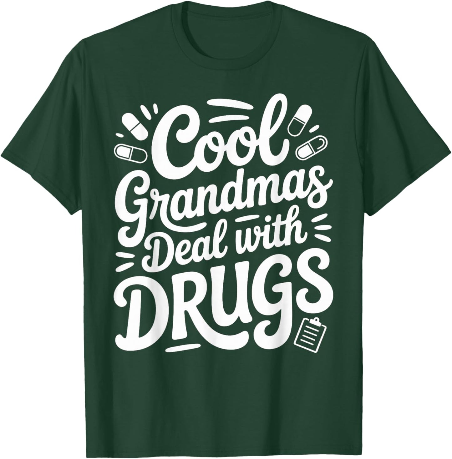 Funny Pharmacy Technician Cool Grandmas Deal with Drugs T-Shirt - T-Shirt | Forest