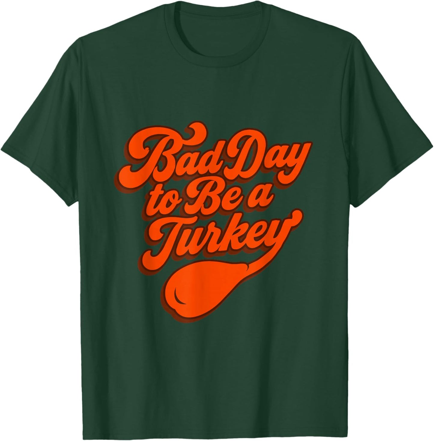 Bad Day to Be a Turkey Funny Thanksgiving Gift Design T-Shirt - T-Shirt | Forest