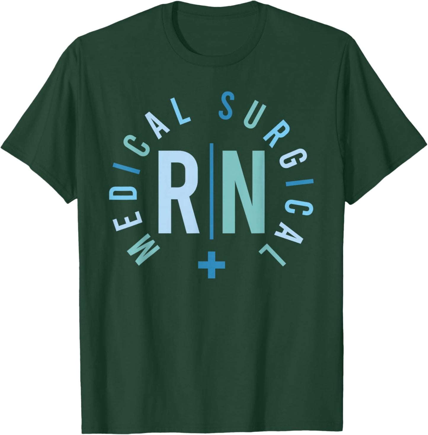Medical Surgical RN Med Surg Nurse Med Surg Nursing T-Shirt - T-Shirt | Forest