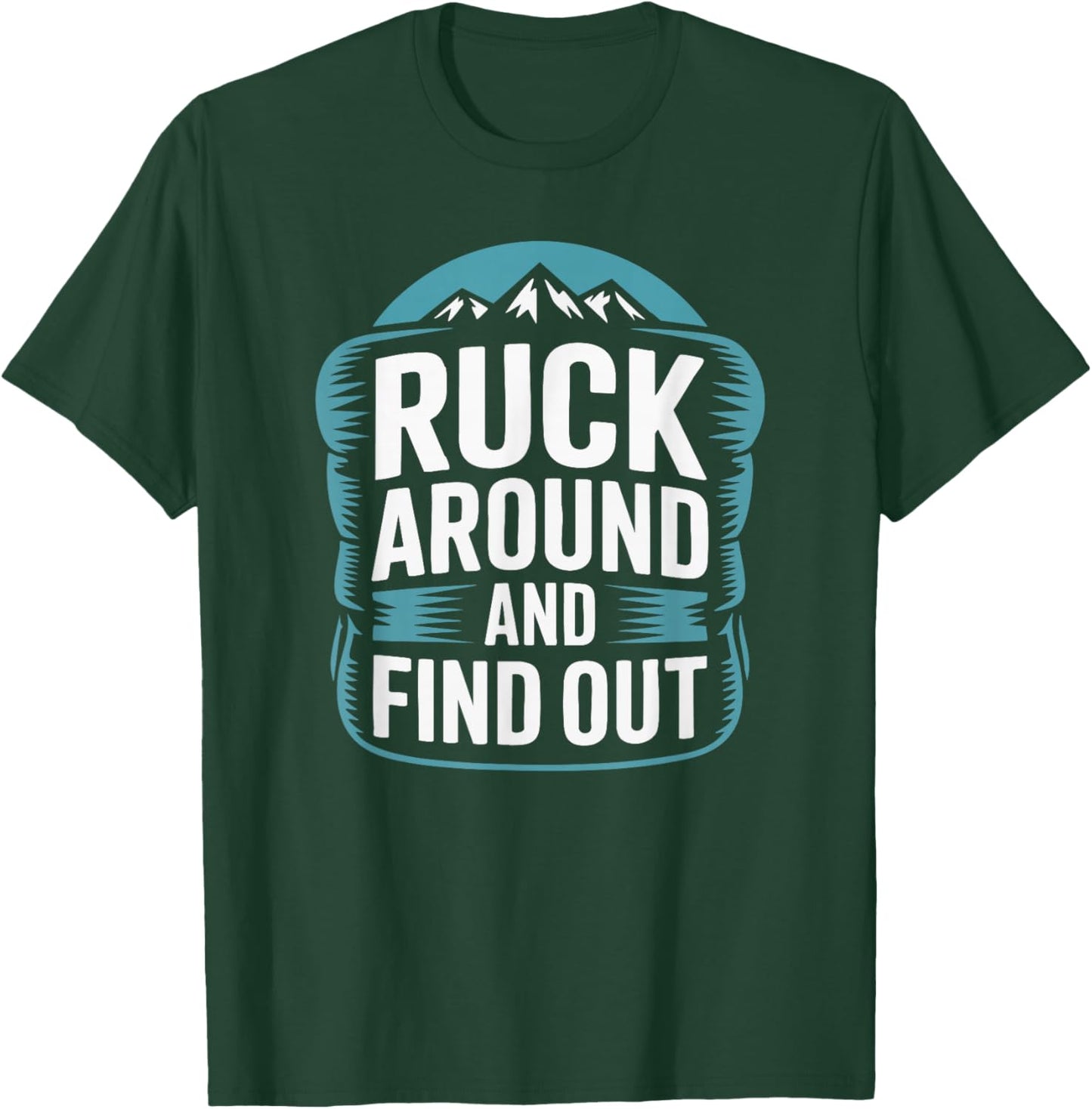 Ruck Around and Find Out T-Shirt - T-Shirt | Forest