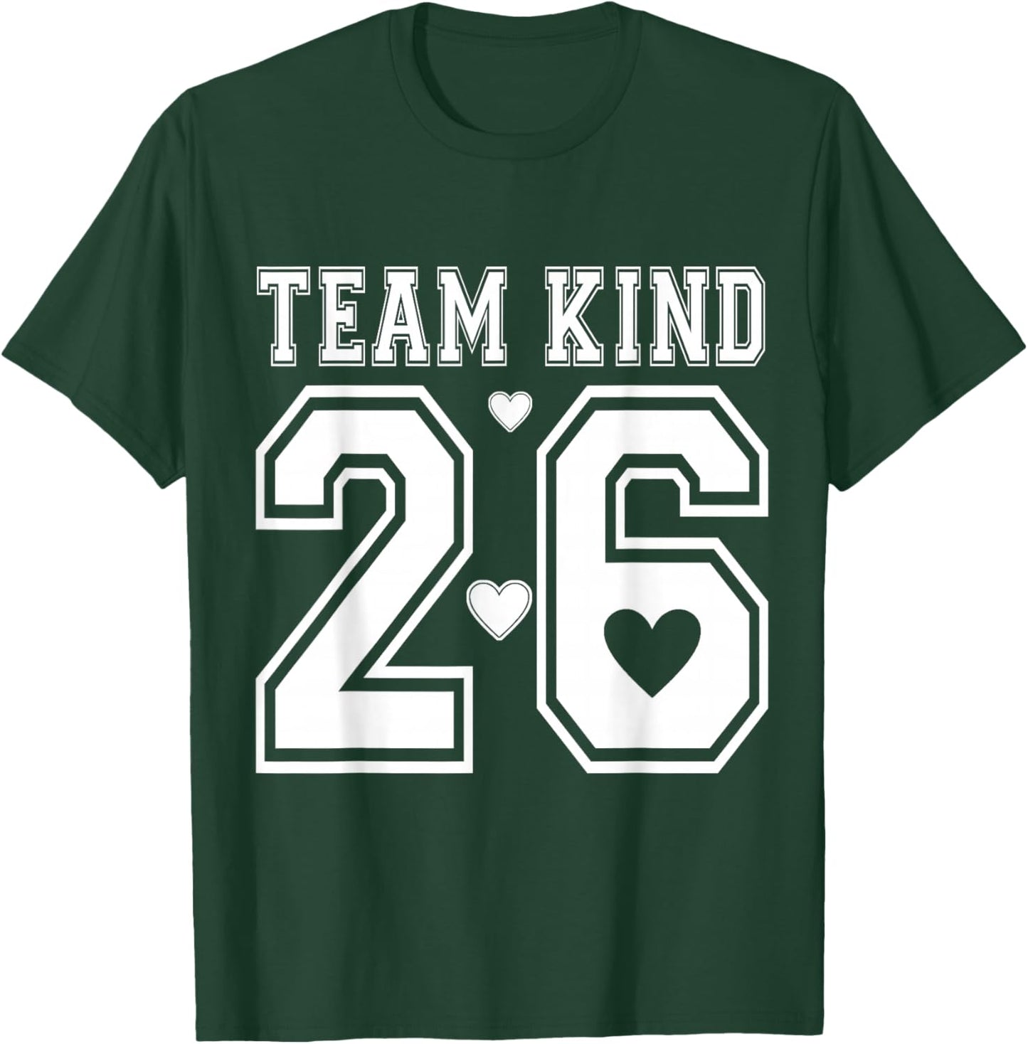2026 Team Kind Kindness Motivational Saying Good Vibes T-Shirt - T-Shirt | Forest