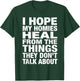 I Hope My Homies Heal from The Things They Don't Talk About T-Shirt - T-Shirt | Forest