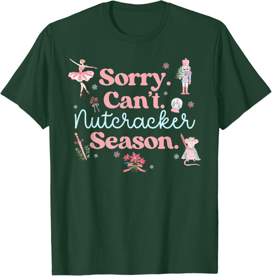Sorry Can't Nutcracker Season Pajama Holiday Merry Christmas T-Shirt - T-Shirt | Forest