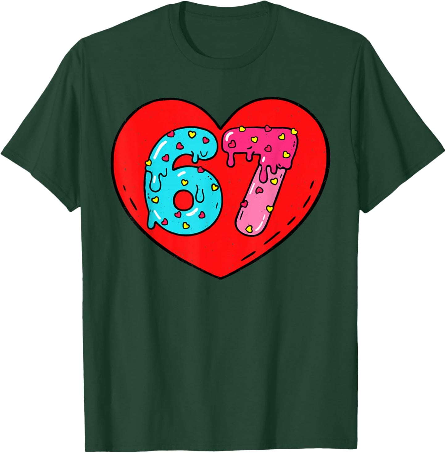 Funny 6 7 Meme Heart I Love 67 Six Seven Valentine’s Day T-Shirt - T-Shirt | Forest