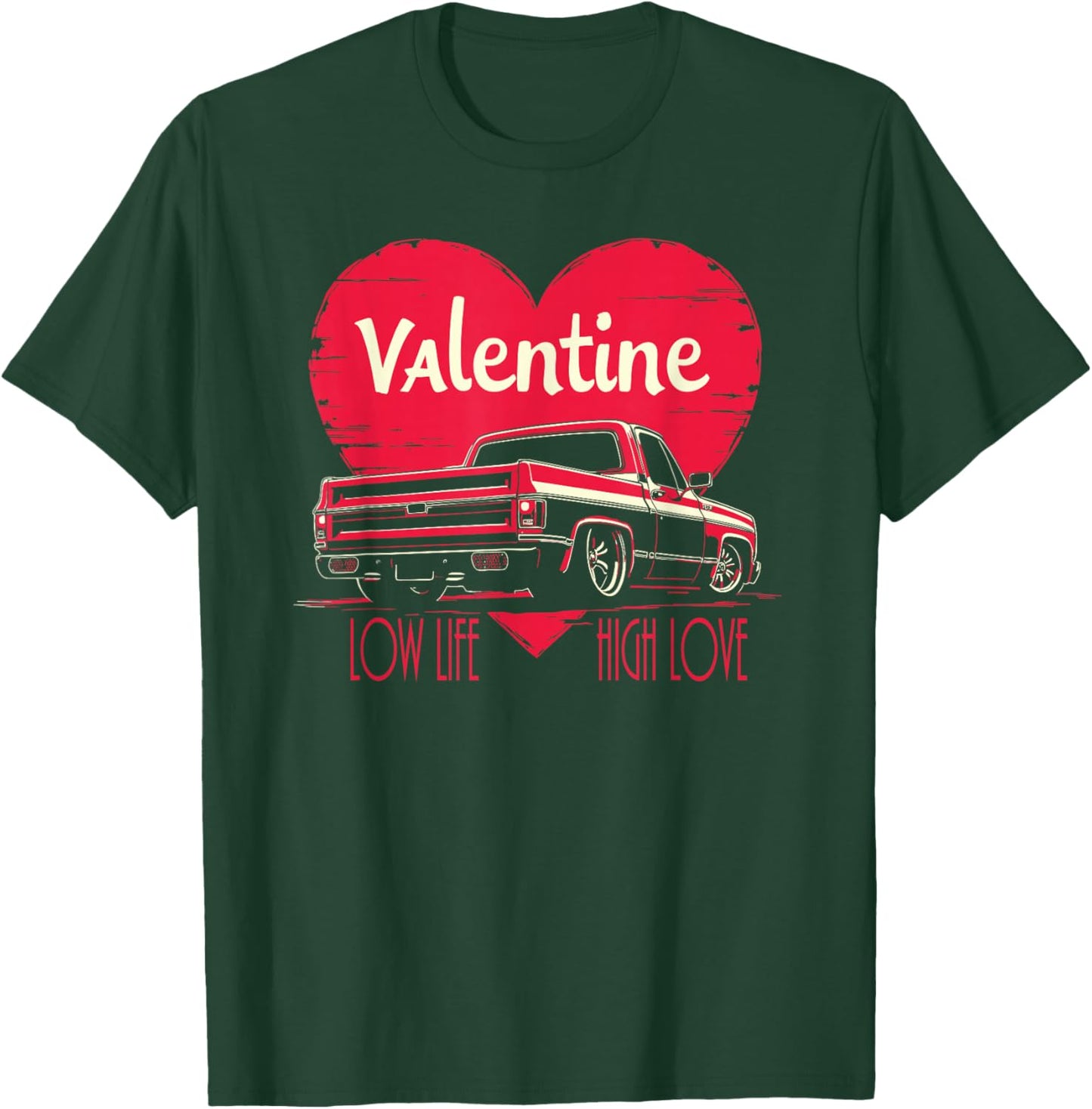 Low Life, High Love Squarebody Truck Valentine Heart C10 T-Shirt - T-Shirt | Forest
