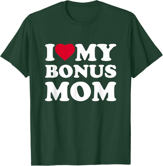 I Love My Bonus Mom I Heart Family Grandma T-Shirt - T-Shirt | Forest