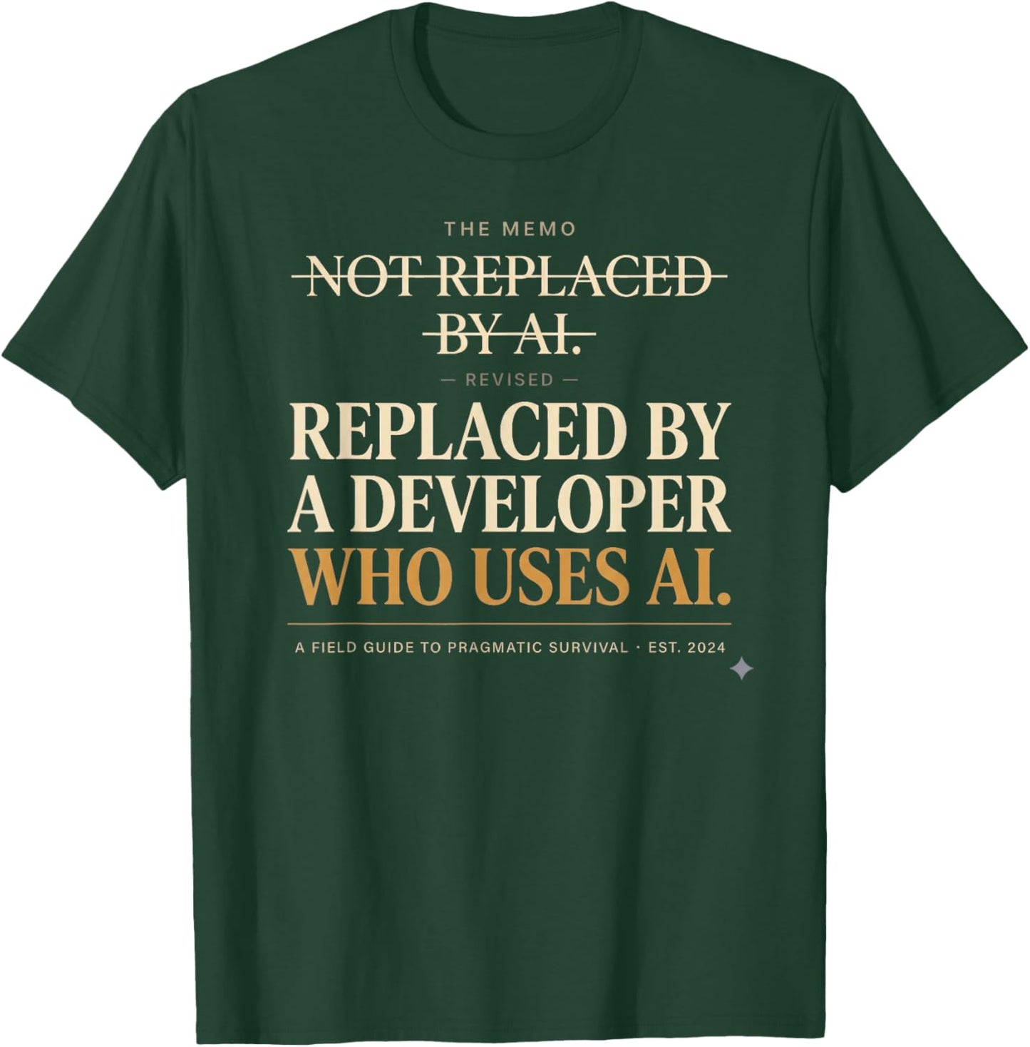 Not Replaced By AI Funny Developer Programmer T-Shirt - T-Shirt | Forest