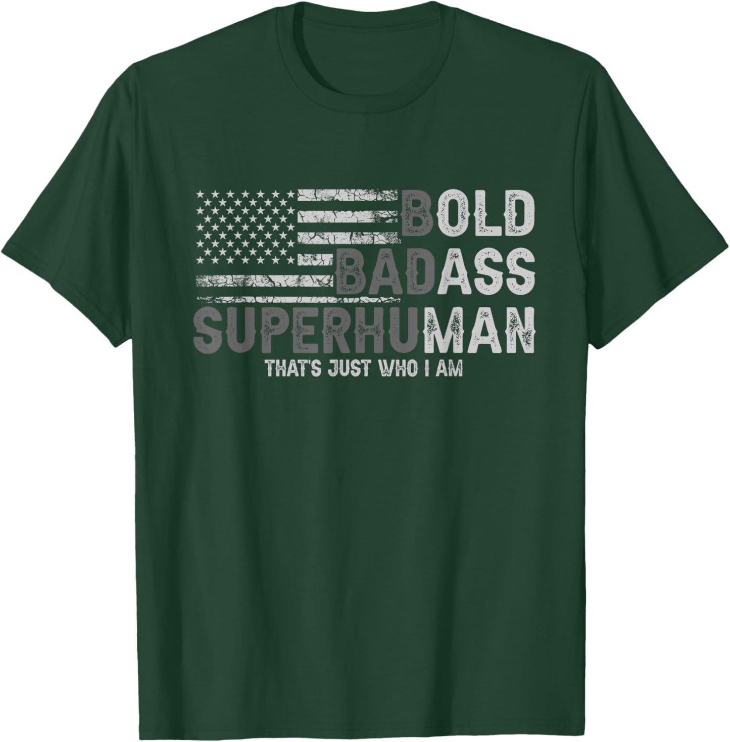 Bold Badass Superhuman That's Just Who I Am Strong Men T-Shirt - T-Shirt | Forest