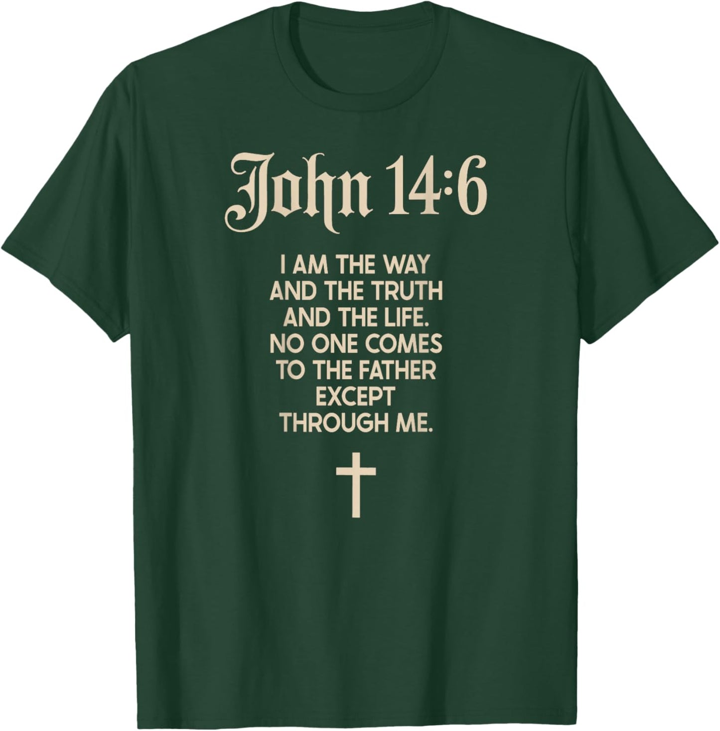 Jesus is King John 14:6 Christian God Religious Bible Verse T-Shirt - T-Shirt | Forest